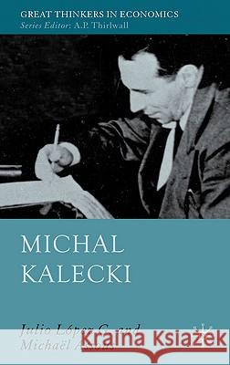 Michal Kalecki Julio Lopez A. P. Thirlwall 9781403999375 Palgrave MacMillan