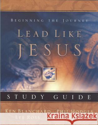 Lead Like Jesus Study Guide  9781404101227 THOMAS NELSON PUBLISHERS