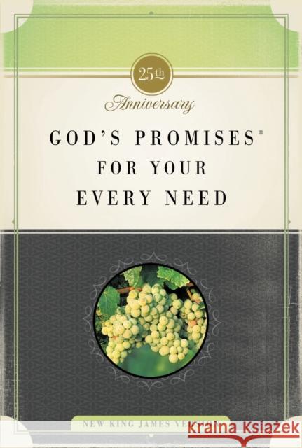 God's Promises for Your Every Need, NKJV: 25th Anniversary Edition Gill, A. 9781404104105