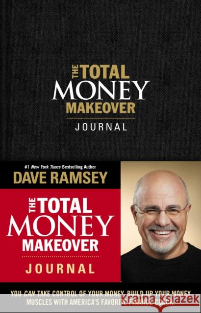 The Total Money Makeover Journal: A Guide for Financial Fitness Dave Ramsey 9781404110076 Thomas Nelson