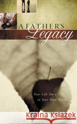 A Father's Legacy: Your Life Story in Your Own Words J Countryman 9781404113329 J. Countryman