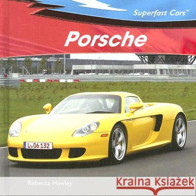 Porsche Rebecca Hawley 9781404236417 PowerKids Press