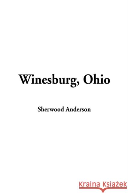 Winesburg, Ohio Sherwood Anderson 9781404339569 IndyPublish.com