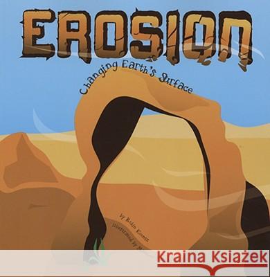 Erosion: Changing Earth's Surface Robin Michal Koontz Matthew Harrad 9781404822016 Picture Window Books
