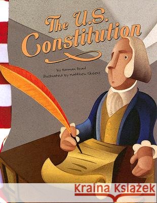 The U.S. Constitution Norman Pearl Matthew Skeens 9781404826465