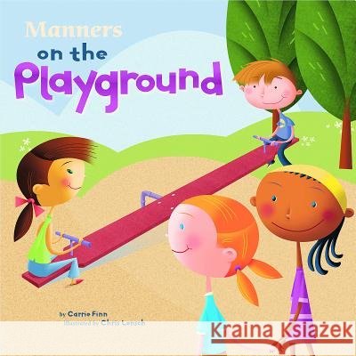 Manners on the Playground Carrie Finn Chris Lensch 9781404835597 Picture Window Books