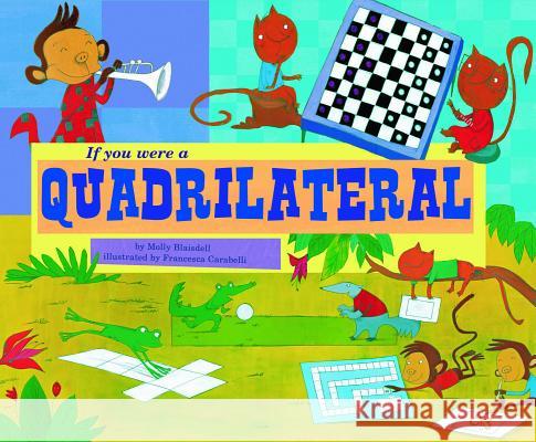 If You Were a Quadrilateral ,Molly Blaisdell 9781404856905 Capstone Press