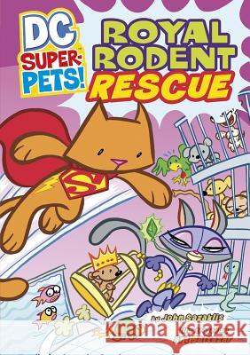 Royal Rodent Rescue John Sazaklis Art Baltazar 9781404863071 DC Super-Pets