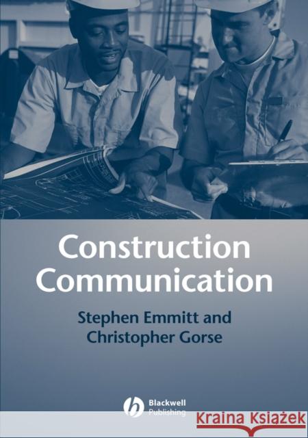Construction Communication Stephen Emmitt Liza A. Jacobs Christopher Gorse 9781405100021 Blackwell Publishers