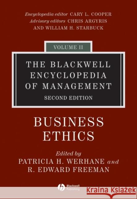 The Blackwell Encyclopedia of Management : Business Ethics Patricia H. Werhane R. Edward Freeman 9781405100137