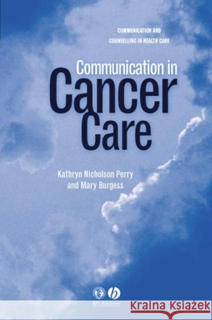 Communication in Cancer Care Kathryn Nicholson Perry 9781405100274 0