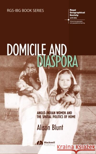 Domicile and Diaspora C Blunt, Alison 9781405100540 Blackwell Publishers