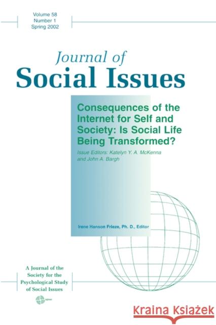 Consequences of the Internet for Self and Society: Is Social Life Being Transformed? Bargh, John A. 9781405100786 Wiley-Blackwell