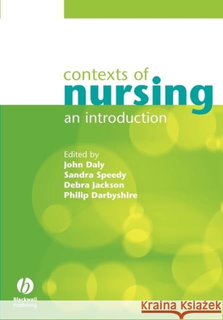 Contexts of Nursing: An Introduction Daly, John 9781405100953