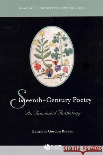 Sixteenth-Century Poetry: An Annotated Anthology Braden, Gordon 9781405101158