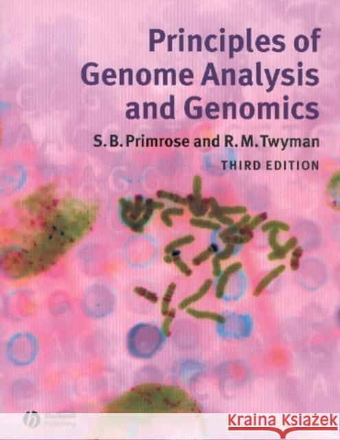 Principles of Genome Analysis and Genomics Sandy B. Primrose Richard M. Twyman Richard Twyman 9781405101202