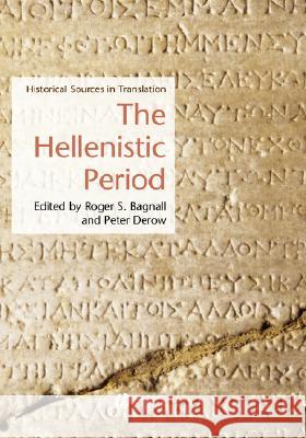 The Hellenistic Period: Historical Sources in Translation Bagnall, Roger S. 9781405101325