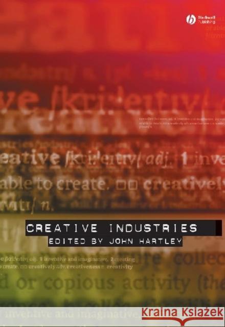 Creative Industries John Hartley Blackwell Publishers 9781405101479 Blackwell Publishers