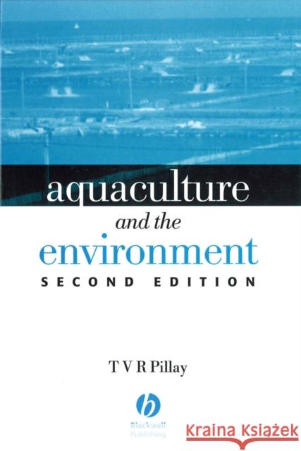 Aquaculture and the Environment T. V. R. Pillay 9781405101677 Blackwell Publishers