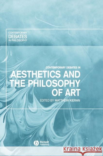 Contemporary Debates in Aesthetics and the Philosophy of Art Matthew Kieran 9781405102391