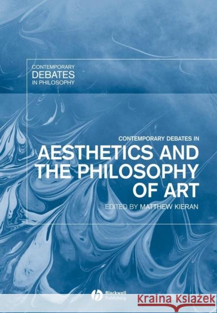 Contemporary Debates in Aesthetics and the Philosophy of Art Mathew Kieran 9781405102407 John Wiley and Sons Ltd