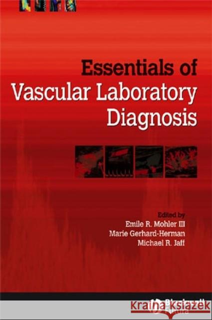 Essentials of Vascular Laboratory Diagnosis Michael Jaff Emile Mohler Marie Gerhard-Herman 9781405103824 Blackwell/Futura