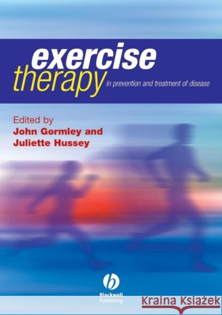 Exercise Therapy: Prevention and Treatment of Disease Gormley, John 9781405105279 Blackwell Publishers