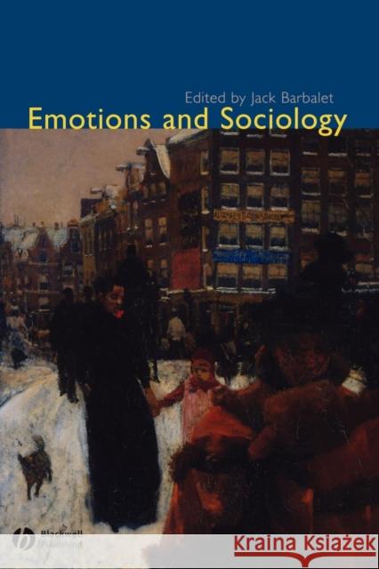 Emotions and Sociology Jack Barbalet 9781405105576