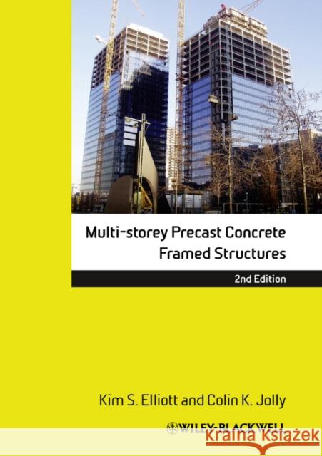 Multi-Storey Precast Concrete Framed Structures Kim S Elliott 9781405106146 0