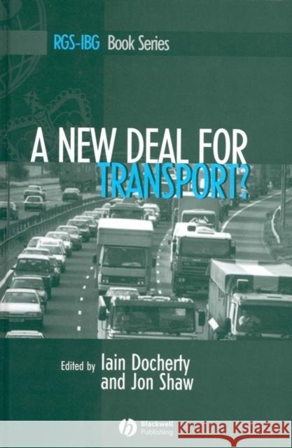 A New Deal for Transport?: The Uk's Struggle with the Sustainable Transport Agenda Docherty, Iain 9781405106306 Blackwell Publishers