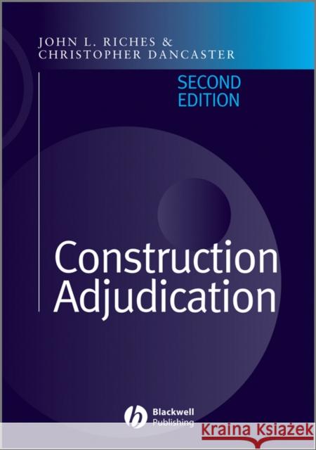 Construction Adjudication John L. Riches Christopher Dancaster 9781405106351 Blackwell Publishers