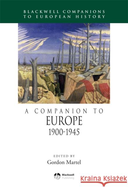 A Companion to Europe, 1900 - 1945 Gordon Martel 9781405106641