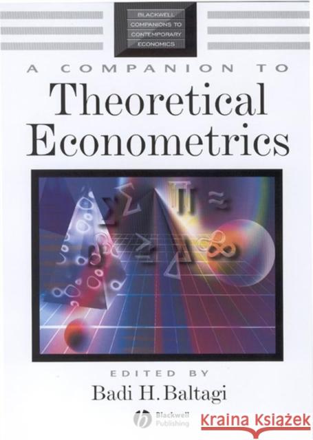 A Companion to Theoretical Econometrics Badi H. Baltagi 9781405106764
