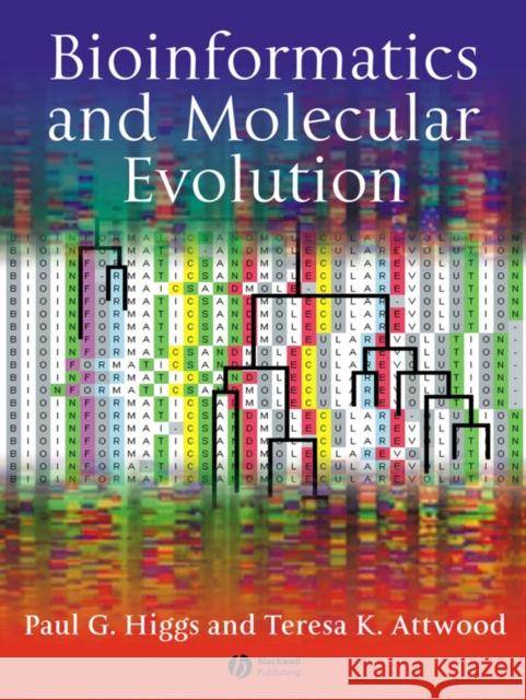 Bioinformatics and Molecular Evolution  Higgs 9781405106832 0