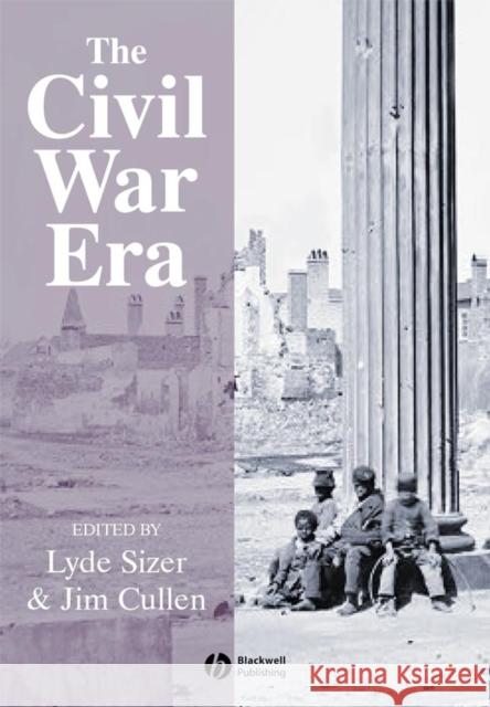 The Civil War Era: An Anthology of Sources Cullen-Sizer, Lyde 9781405106900