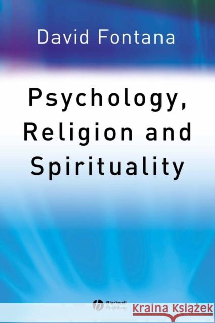 Psychology, Religion and Spirituality David Fontana Fontana 9781405108058