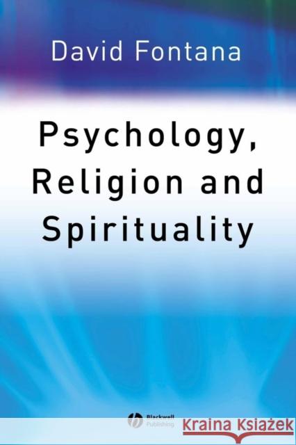 Psychology, Religion and Spirituality David Fontana 9781405108065 Blackwell Publishers