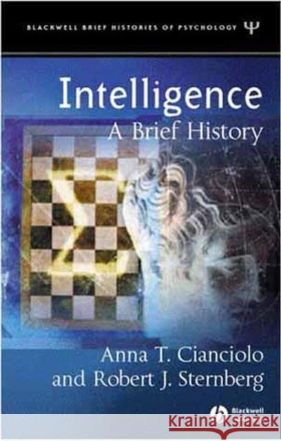 Intelligence: A Brief History Cianciolo, Anna T. 9781405108232 Blackwell Publishers