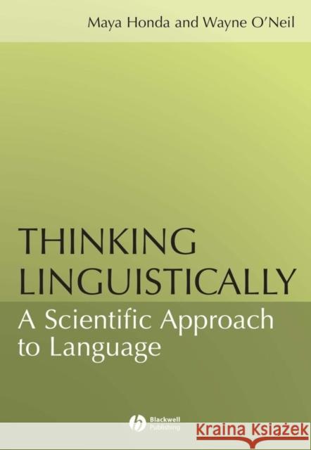 Thinking Linguistically Honda, Maya 9781405108324 Blackwell Publishers