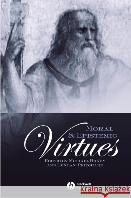 Moral and Epistemic Virtues Michael Brady Duncan Pritchard 9781405108782 Blackwell Publishers