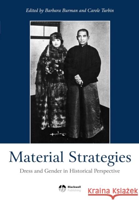 Material Strategies: Dress and Gender in Historial Perspective Burman, Barbara 9781405109062 Blackwell Publishers