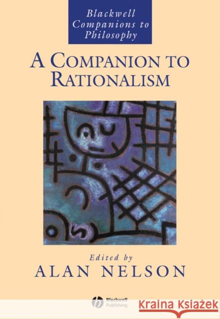 A Companion to Rationalism Alan Nelson 9781405109093