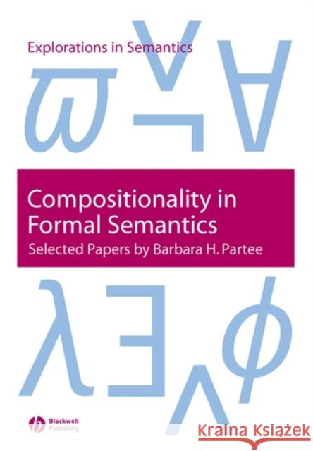Compositionality in Formal Semantics Partee, Barbara H. 9781405109352