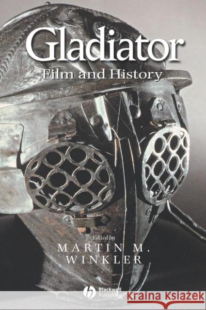 Gladiator: Film and History Winkler, Martin M. 9781405110426 Blackwell Publishers