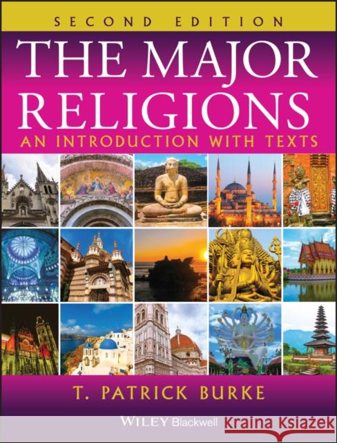 The Major Religions: An Introduction with Texts Burke, T. Patrick 9781405110495 0