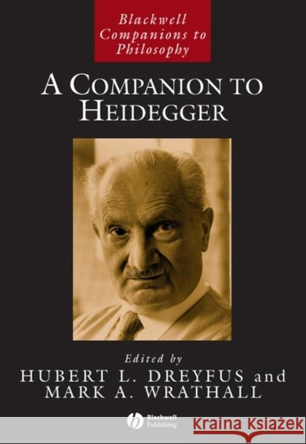 A Companion to Heidegger Hubert L. Dreyfus Mark A. Wrathall 9781405110921