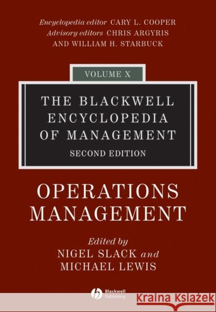 The Blackwell Encyclopedia of Management : Operations Management Nigel Slack Michael Lewis 9781405110969 
