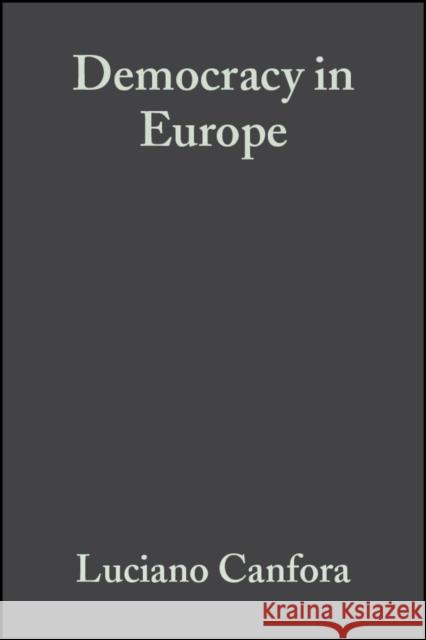 Democracy in Europe: A History of an Ideoloy Canfora, Luciano 9781405111317 Blackwell Publishing Professional