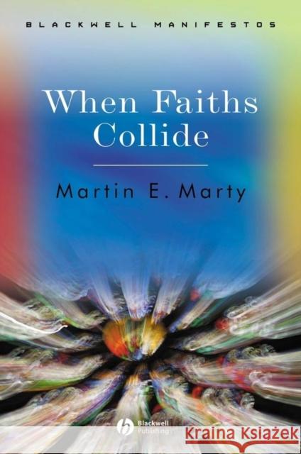 When Faiths Collide Martin E. Marty 9781405112239 Blackwell Publishers