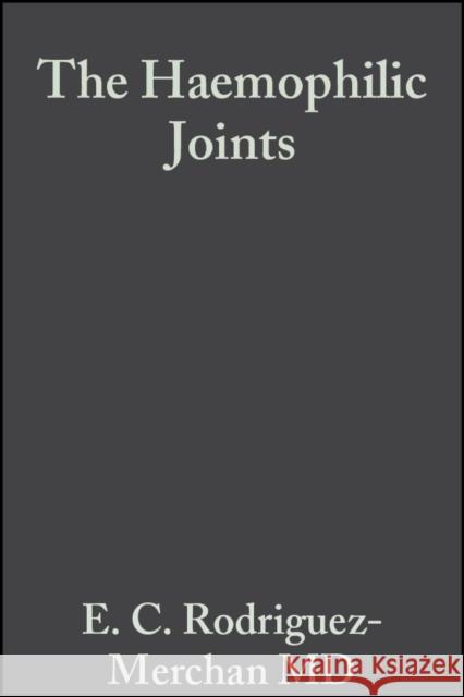 The Haemophilic Joints: New Perspectives Rodríguez-Merchán, Emérito Carlos 9781405112307 Blackwell Publishers
